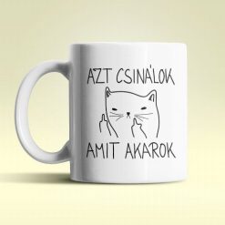 Azt Csinálok Amit Akarok fehér cicás bögre