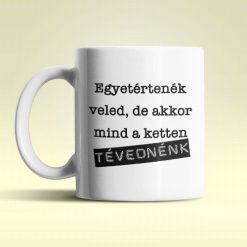 Mindketten tévednénk fehér bögre